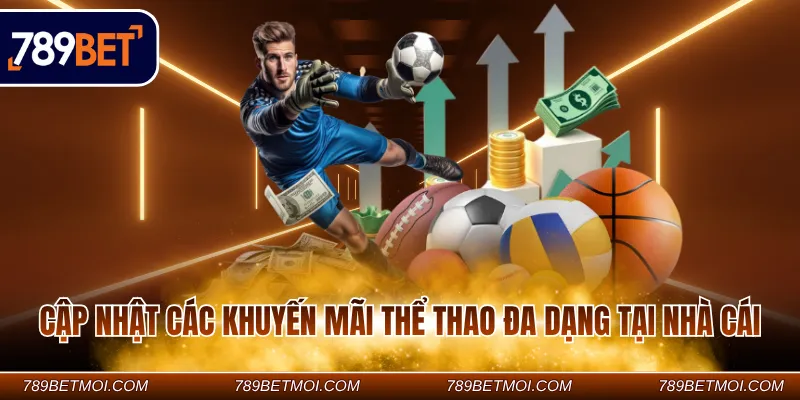 Cập nhật các khuyến mãi thể thao đa dạng tại nhà cái