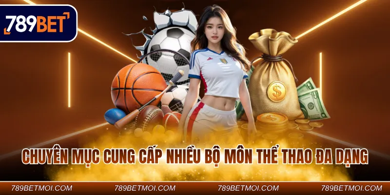 Chuyên mục cung cấp nhiều bộ môn thể thao đa dạng