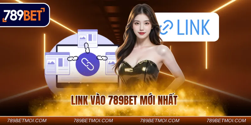Link vào 789Bet mới nhất
