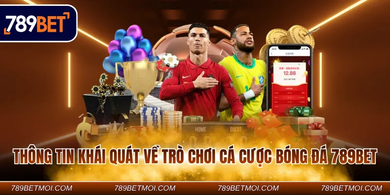 Thông tin khái quát về trò chơi cá cược bóng đá 789Bet