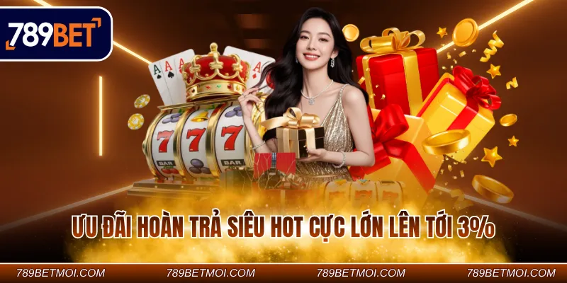 Ưu đãi hoàn trả siêu hot cực lớn lên tới 3%